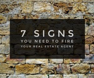 7 signs you need to fire your real estate agent