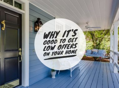 why its good to get low offers on your home