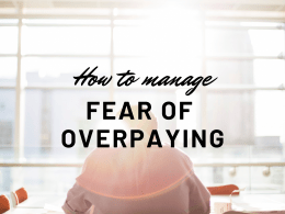 how to manage fear of overpaying