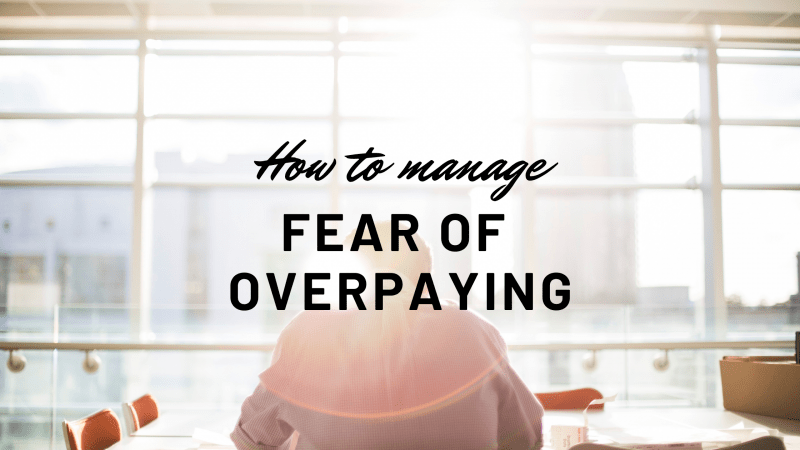 how to manage fear of overpaying