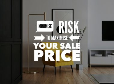 minimise risk to maximise sale price